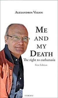 Me and My Death: The Right to Euthanasia (Paperback)