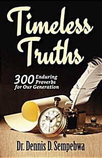 Timeless Truths: 300 Enduring Proverbs for Our Generation (Paperback)
