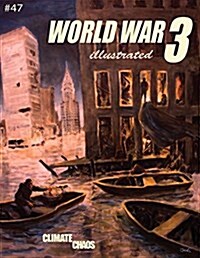 World War 3 Illustrated #47: Climate Chaos (Paperback)