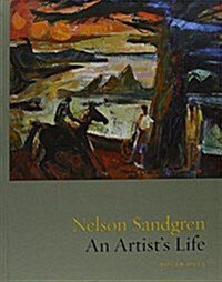 Nelson Sandgren: An Artists Life (Hardcover)