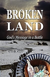 Broken Land: Gods Message in a Bottle (Paperback)