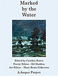 Marked by the Water: Artists Respond to a Thousand Year Flood (Hardcover)