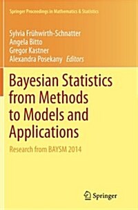 Bayesian Statistics from Methods to Models and Applications: Research from Baysm 2014 (Paperback, Softcover Repri)