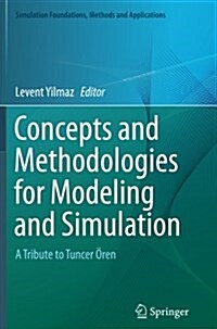 Concepts and Methodologies for Modeling and Simulation: A Tribute to Tuncer ?en (Paperback, Softcover Repri)