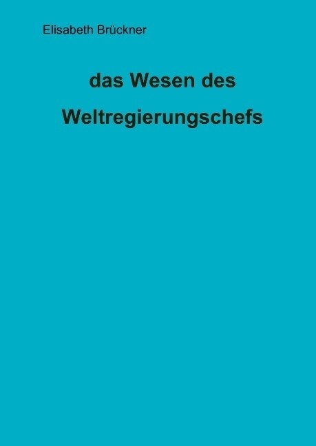 Das Wesen Des Weltregierungschefs (Hardcover)