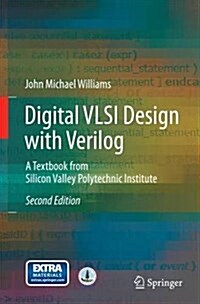 Digital VLSI Design with Verilog: A Textbook from Silicon Valley Polytechnic Institute (Paperback, 2, Softcover Repri)
