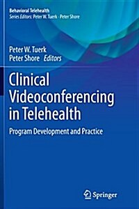 Clinical Videoconferencing in Telehealth: Program Development and Practice (Paperback, Softcover Repri)