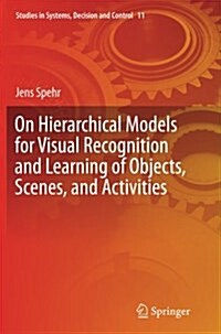 On Hierarchical Models for Visual Recognition and Learning of Objects, Scenes, and Activities (Paperback, Softcover Repri)