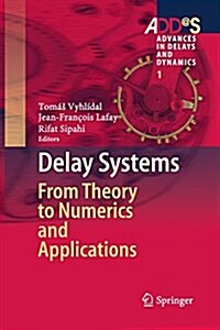 Delay Systems: From Theory to Numerics and Applications (Paperback, Softcover Repri)