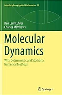 Molecular Dynamics: With Deterministic and Stochastic Numerical Methods (Paperback, Softcover Repri)