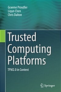 Trusted Computing Platforms: Tpm2.0 in Context (Paperback, Softcover Repri)