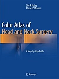 Color Atlas of Head and Neck Surgery: A Step-By-Step Guide (Paperback, Softcover Repri)