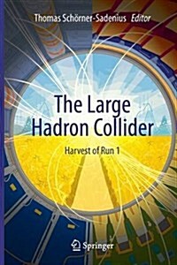 The Large Hadron Collider: Harvest of Run 1 (Paperback, Softcover Repri)