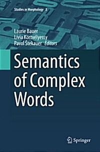 Semantics of Complex Words (Paperback, Softcover Repri)