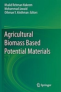 Agricultural Biomass Based Potential Materials (Paperback, Softcover Repri)