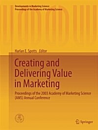 Creating and Delivering Value in Marketing: Proceedings of the 2003 Academy of Marketing Science (Ams) Annual Conference (Paperback, Softcover Repri)