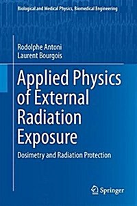 Applied Physics of External Radiation Exposure: Dosimetry and Radiation Protection (Hardcover, 2017)