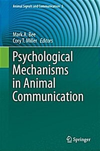 Psychological Mechanisms in Animal Communication (Hardcover, 2016)