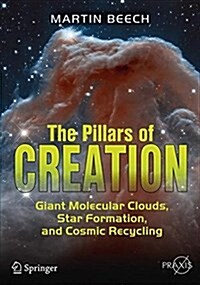 The Pillars of Creation: Giant Molecular Clouds, Star Formation, and Cosmic Recycling (Paperback, 2017)