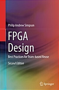 FPGA Design: Best Practices for Team-Based Reuse (Paperback, 2, Softcover Repri)
