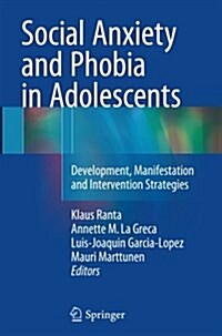 Social Anxiety and Phobia in Adolescents: Development, Manifestation and Intervention Strategies (Paperback, Softcover Repri)