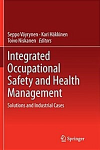 Integrated Occupational Safety and Health Management: Solutions and Industrial Cases (Paperback, Softcover Repri)