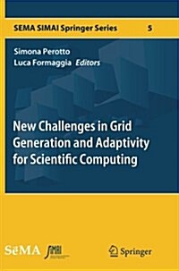 New Challenges in Grid Generation and Adaptivity for Scientific Computing (Paperback, Softcover Repri)