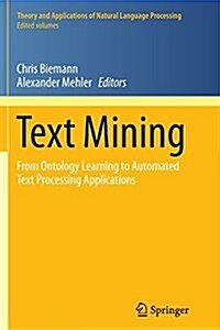Text Mining: From Ontology Learning to Automated Text Processing Applications (Paperback, Softcover Repri)