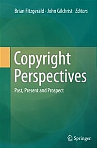 Copyright Perspectives: Past, Present and Prospect (Paperback, Softcover Repri)