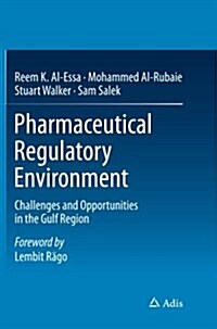 Pharmaceutical Regulatory Environment: Challenges and Opportunities in the Gulf Region (Paperback, Softcover Repri)