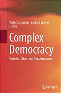 Complex Democracy: Varieties, Crises, and Transformations (Paperback, Softcover Repri)