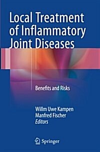 Local Treatment of Inflammatory Joint Diseases: Benefits and Risks (Paperback, Softcover Repri)