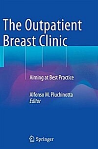 The Outpatient Breast Clinic: Aiming at Best Practice (Paperback, Softcover Repri)