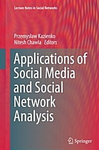 Applications of Social Media and Social Network Analysis (Paperback, Softcover Repri)