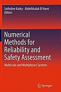 Numerical Methods for Reliability and Safety Assessment: Multiscale and Multiphysics Systems (Paperback, Softcover Repri)