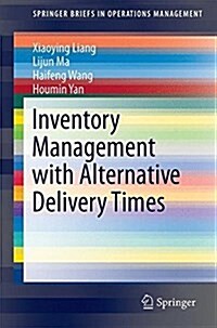 Inventory Management with Alternative Delivery Times (Paperback, 2017)