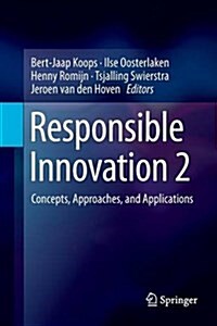 Responsible Innovation 2: Concepts, Approaches, and Applications (Paperback, Softcover Repri)