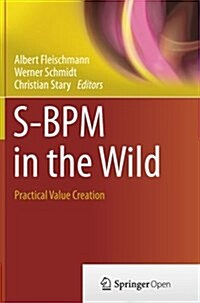 S-Bpm in the Wild: Practical Value Creation (Paperback, Softcover Repri)