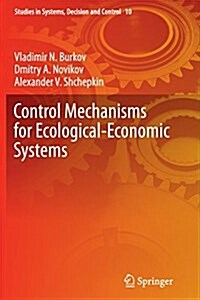 Control Mechanisms for Ecological-Economic Systems (Paperback, Softcover Repri)