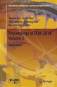 Proceedings of ELM-2014 Volume 2: Applications (Paperback, Softcover Repri)