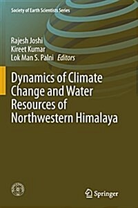 Dynamics of Climate Change and Water Resources of Northwestern Himalaya (Paperback, Softcover Repri)