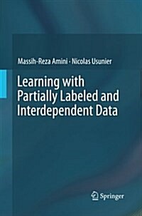 Learning with Partially Labeled and Interdependent Data (Paperback, Softcover Repri)