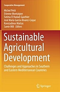 Sustainable Agricultural Development: Challenges and Approaches in Southern and Eastern Mediterranean Countries (Paperback, Softcover Repri)