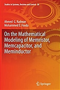 On the Mathematical Modeling of Memristor, Memcapacitor, and Meminductor (Paperback, Softcover Repri)