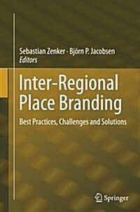 Inter-Regional Place Branding: Best Practices, Challenges and Solutions (Paperback, Softcover Repri)