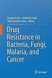 Drug Resistance in Bacteria, Fungi, Malaria, and Cancer (Hardcover, 2017)