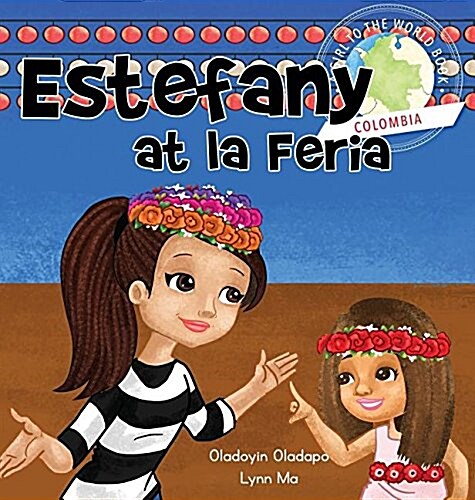 Girl to the World: Estefany at La Feria (Hardcover)