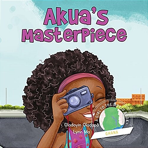 Girl to the World: Akuas Masterpiece (Paperback)