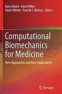 Computational Biomechanics for Medicine: New Approaches and New Applications (Paperback, Softcover Repri)