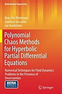 Polynomial Chaos Methods for Hyperbolic Partial Differential Equations: Numerical Techniques for Fluid Dynamics Problems in the Presence of Uncertaint (Paperback, Softcover Repri)